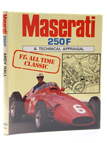 Stock image for Maserati 250F - The In-line Six Grand Prix Cars: A Technical Appraisal for sale by WorldofBooks