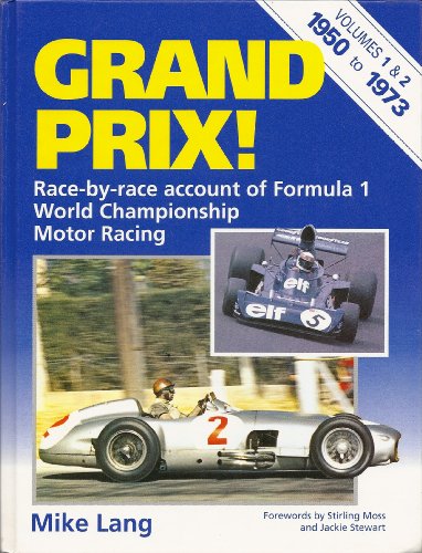 Grand Prix/1950 to 1973: v. 1 & 2 in 1v. : 1950-72 (Grand Prix: Race by Race Account of Formula 1 World Championship Motor Racing) - Lang, Mike