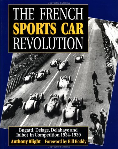 9780854299447: The French Sports Car Revolution: Bugatti, Delage, Delahaye and Talbot-Darracq in Competition, 1934-39