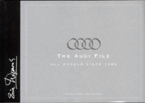 Beispielbild fr The Audi File: All Models Since 1888 zum Verkauf von WorldofBooks