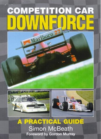 Imagen de archivo de Competition Car Downforce: A Practical Guide a la venta por GoldenWavesOfBooks