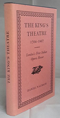 The King's Theatre 1704-1867: London's First Italian Opera House