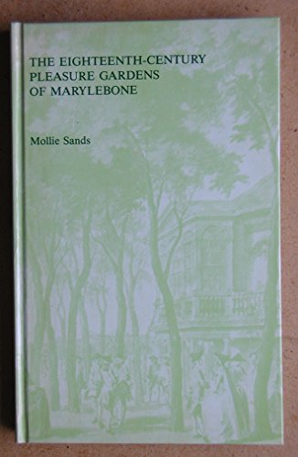 Beispielbild fr The Eighteenth-Century Pleasure Gardens of Marylebone 1737-1777 zum Verkauf von Better World Books