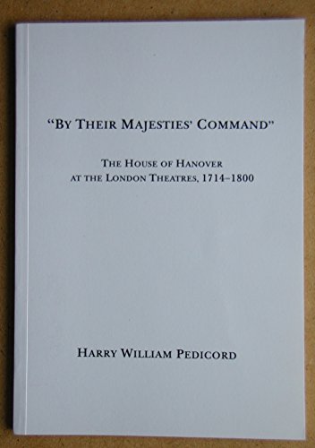 9780854300501: "By Their Majesties' Command": The House of Hanover at the London Theatres, 1714-1800