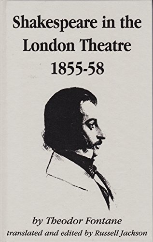 Shakespeare in the London Theatre, 1855-58 (9780854300648) by Fontane, Theodor: