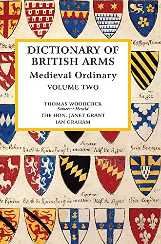 Dictionary of British Arms: Medieval Ordinary Volume Two