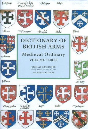 Dictionary of British Arms: Medieval Ordinary Volume III (9780854312931) by Woodcock, T.; Flower, Sarah