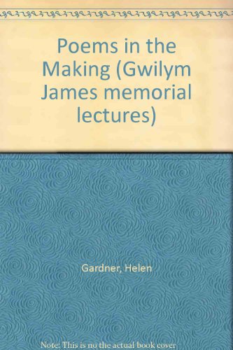 Stock image for Poems in the making: The first Gwilym James memorial lecture of the University of Southampton delivered at the University on the 23rd May, 1972. for sale by G. & J. CHESTERS