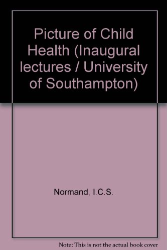 9780854321230: A picture of child health: An inaugural lecture delivered at the University, 12 November 1973