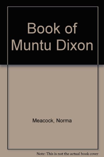 Imagen de archivo de The Book of Muntu Dixon a la venta por Richard Sylvanus Williams (Est 1976)