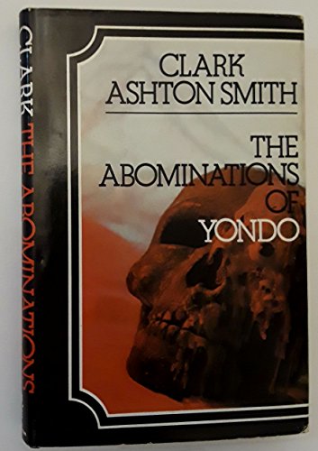 Abominations of Yondo (9780854353712) by Clark Ashton Smith