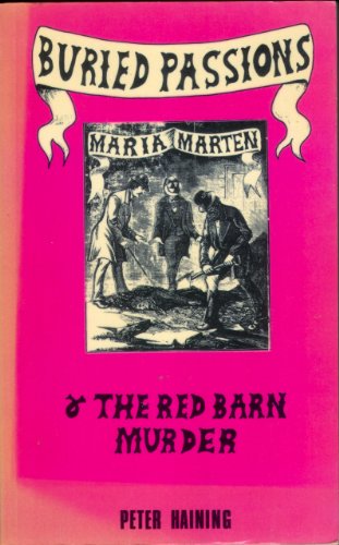 Stock image for Buried Passions: Maria Marten and the Murder in the Red Barn for sale by WorldofBooks