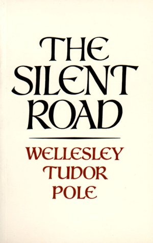 The Silent Road (9780854354436) by Pole, Wellesley