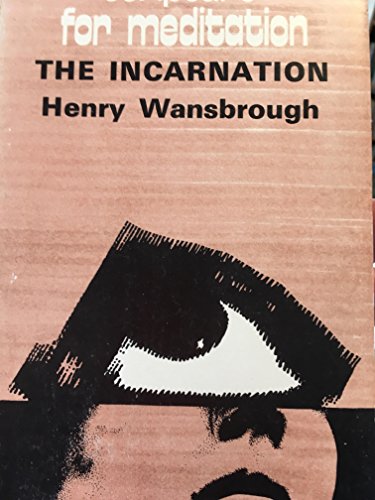 The incarnation (Scripture for meditation) (9780854390960) by Wansbrough, Henry