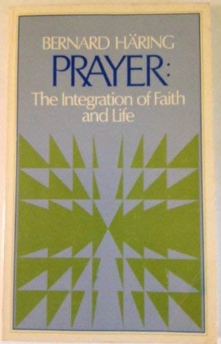 Stock image for Prayer: The Integration of Faith and Life for sale by WorldofBooks