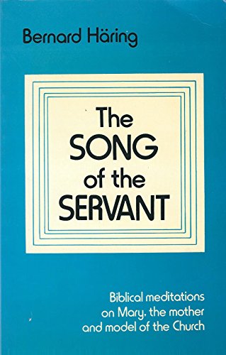 Stock image for The Song of the Servant: Biblical meditations on Mary, the Mother and Model of the Church for sale by Henry Stachyra, Bookseller