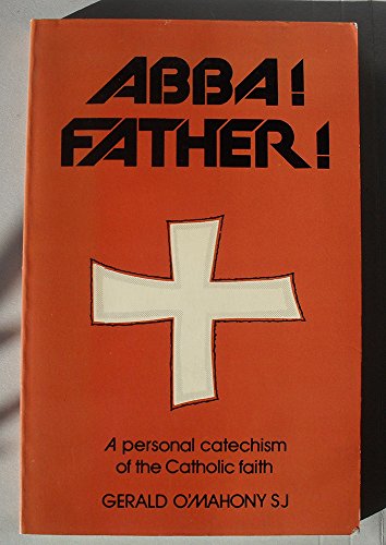 Beispielbild fr Abba, Father!: A Personal Catechism of the Catholic Faith zum Verkauf von WorldofBooks