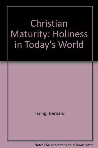 Christian maturity: Holiness in today's world (9780854392230) by Bernard HÃ¤ring