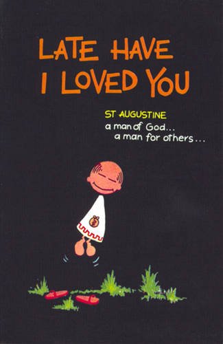 9780854392520: Late Have I Loved You: St.Augustine, a Man of God, a Man for Others
