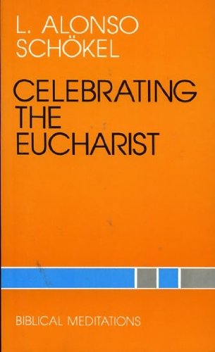 Beispielbild fr Celebrating the Eucharist: Biblical Meditations zum Verkauf von WorldofBooks
