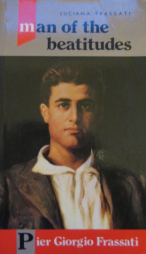 Stock image for Man of the Beatitudes: Piergiorgio Frassoti for sale by ThriftBooks-Atlanta