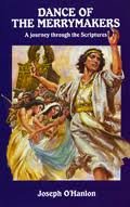 Beispielbild fr The Dance of the Merrymakers: A Journey Through the Scriptures zum Verkauf von Anybook.com