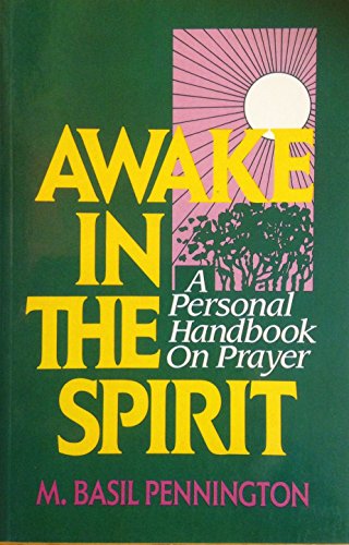 Stock image for Awake in the Spirit: Personal Handbook on Prayer for sale by WorldofBooks
