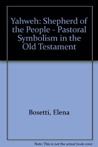 Beispielbild fr Yahweh: Shepherd of the People - Pastoral Symbolism in the Old Testament zum Verkauf von WorldofBooks