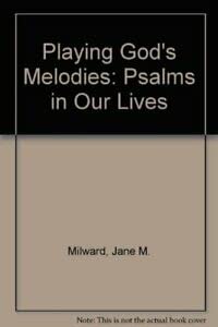 Stock image for Playing God's Melodies: Psalms in Our Lives for sale by AwesomeBooks