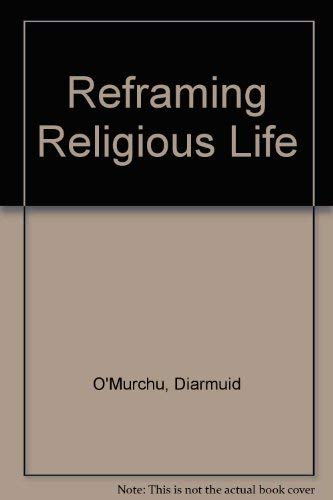 9780854395439: Reframing Religious Life