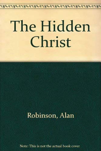 The Hidden Christ (9780854395774) by Robinson, Alan