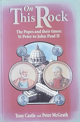 Stock image for On This Rock: The Popes and Their Times - St. Peter to John Paul II for sale by WorldofBooks