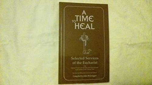 Beispielbild fr A Time to Heal: Selected Services for the Eucharist zum Verkauf von WorldofBooks