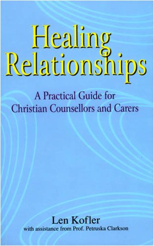 Stock image for Healing Relationships: A Practical Guide for Christian Counsellors and Carers for sale by WorldofBooks