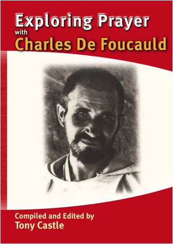 Exploring Prayer with Charles De Foucauld (9780854397426) by Unknown Author