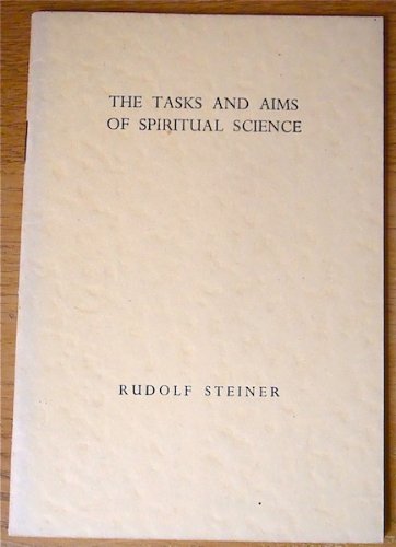 The Tasks and Aims Of Spiritual Science (9780854401109) by Steiner, Rudolph