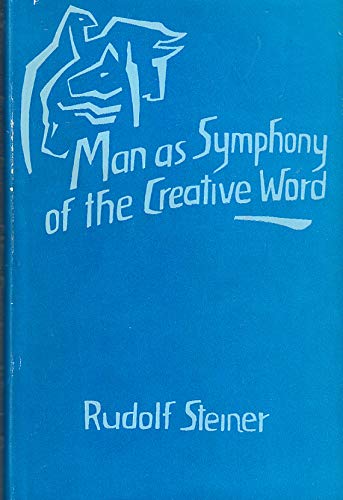 Stock image for Man as symphony of the creative word: Twelve lectures given in Dornach, Switzerland from October 19th to November 11th, 1923; for sale by Wizard Books
