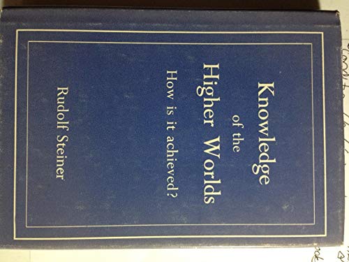 9780854402205: Knowledge of the Higher Worlds, How is it Achieved?