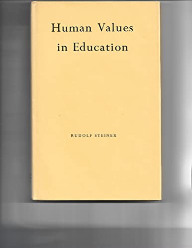 Stock image for Human values in education;: Ten lectures given in Arnheim (Holland) July 17-24, 1924; for sale by Angus Books