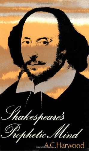 Shakespeare's Prophetic Mind (9780854403189) by Harwood, A. C.