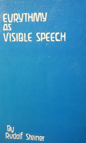 Eurythmy As Visible Speech (9780854404209) by Steiner, Rudolf