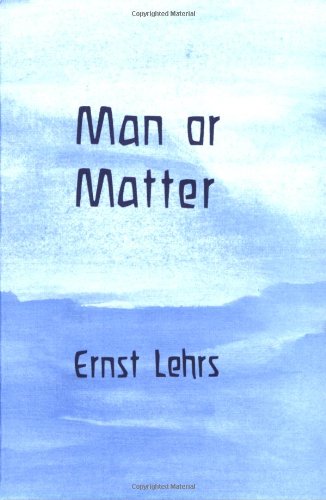 9780854404308: Man or Matter: Introduction to a Spiritual Understanding of Nature on the Basis of Goethe's Method of Training and Observation