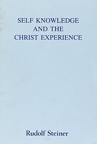 Self Knowledge and the Christ Experience (9780854405862) by Steiner, Rudolf