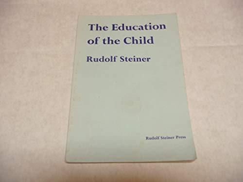 The Education of the Child in the Light of Anthroposophy (9780854406203) by Steiner, Rudolf