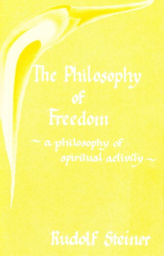 Beispielbild fr Philosophy of Freedom a philosophy of spiritual activity, the basic elements of a modern world view zum Verkauf von Your Book Soon