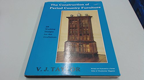 Stock image for The Construction of Period Country Furniture for sale by Richard Sylvanus Williams (Est 1976)
