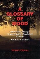 Stock image for A Glossary of Wood for sale by Babushka Books & Framers