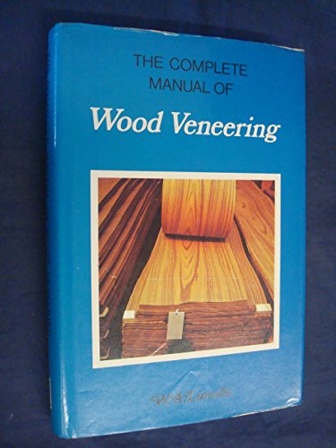 Stock image for Complete Manual of Wood Veneering for sale by WorldofBooks