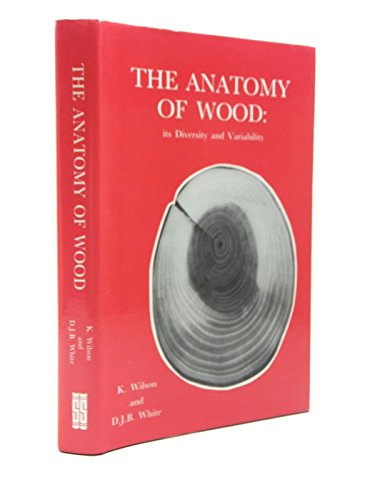 Stock image for The Anatomy Of Wood: Its Diversity And Variability. for sale by James Hine