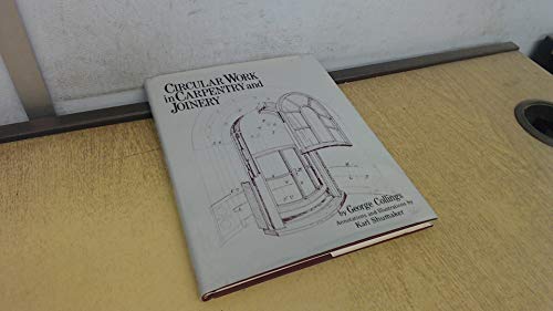 Imagen de archivo de Circular Work in Carpentry and Joinery: A Practical Treatise on Circular Work of Single and Double Curvature a la venta por WorldofBooks